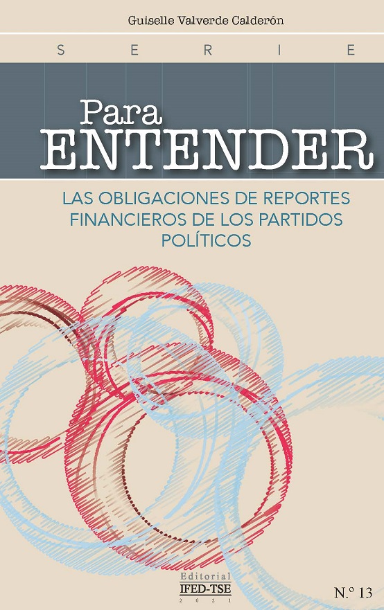 Para entender - Las obligaciones de reportes financieros de los partidos políticos